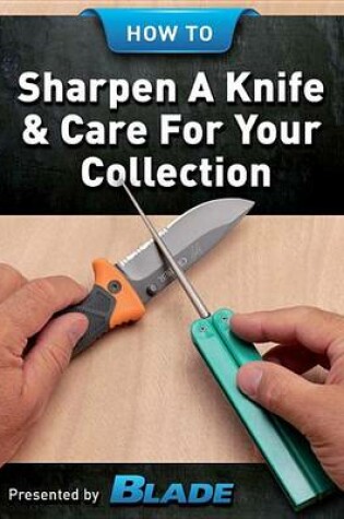 Cover of How to Sharpen a Knife & Care for Your Collection