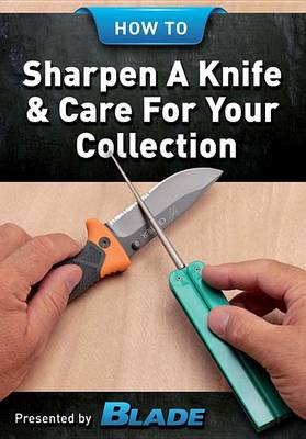 Book cover for How to Sharpen a Knife & Care for Your Collection