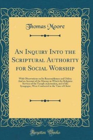 Cover of An Inquiry Into the Scriptural Authority for Social Worship