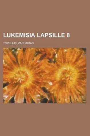 Cover of Lukemisia Lapsille 8