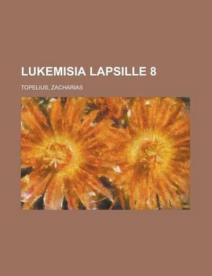 Book cover for Lukemisia Lapsille 8