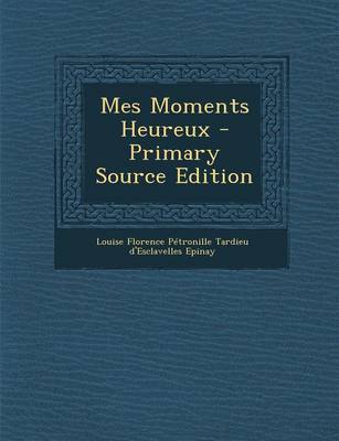 Book cover for Mes Moments Heureux - Primary Source Edition