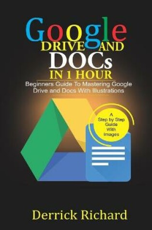 Cover of Google Drive And Docs In 1 Hour