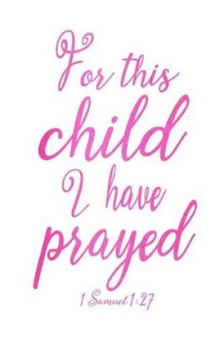 Cover of For This Child I Have Prayed