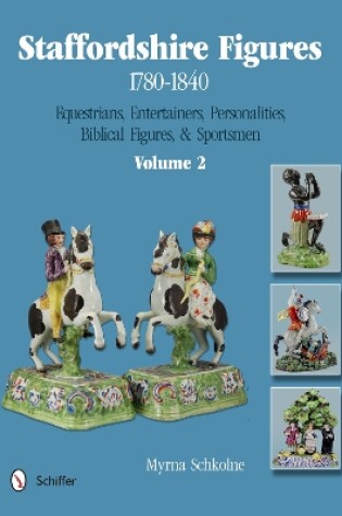 Cover of Staffordshire Figures 1780-1840 Vol 2: Equestrians, Entertainers, Personalities, Biblical Figures, and Sportsmen