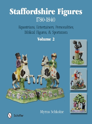 Book cover for Staffordshire Figures 1780-1840 Vol 2: Equestrians, Entertainers, Personalities, Biblical Figures, and Sportsmen