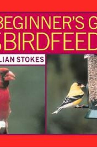 Cover of Stokes Beginner's Guide to Bird Feeding