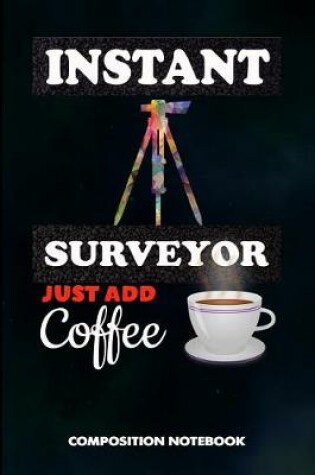 Cover of Instant Surveyor Just Add Coffee