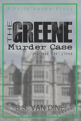 Book cover for The Greene Murder Case improved, don't y'know