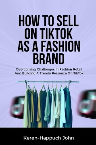 Cover of How to Sell on Tiktok as a Fashion Brand