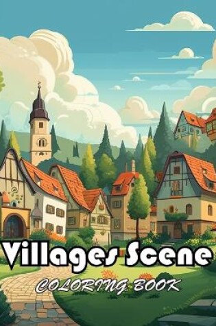 Cover of Villages Scene Coloring Book