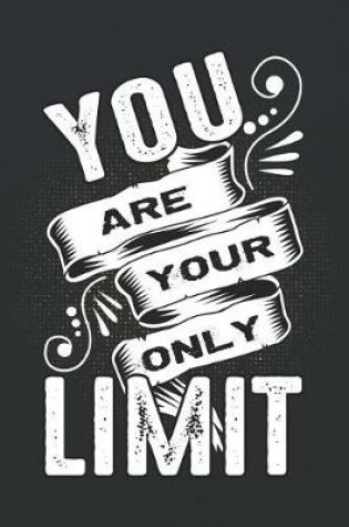 Cover of You Are Your Only Limit