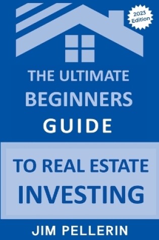 Cover of The Ultimate Beginners Guide to Real Estate Investing