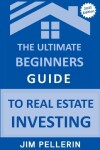 Book cover for The Ultimate Beginners Guide to Real Estate Investing