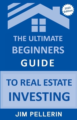 Cover of The Ultimate Beginners Guide to Real Estate Investing