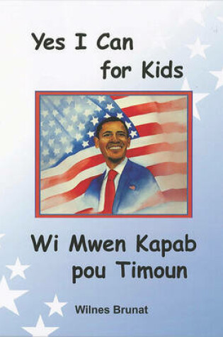 Cover of Yes I Can for Kids/Wi Mwen Kapab Pou Timoun