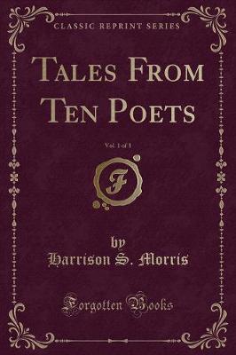 Book cover for Tales from Ten Poets, Vol. 1 of 3 (Classic Reprint)