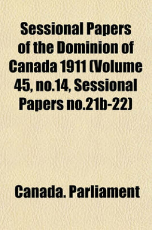 Cover of Sessional Papers of the Dominion of Canada 1911 (Volume 45, No.14, Sessional Papers No.21b-22)