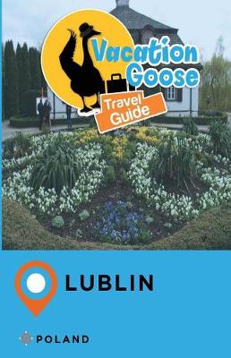 Book cover for Vacation Goose Travel Guide Lublin Poland