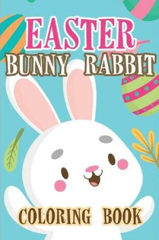 Cover of Easter Bunny Rabbit Coloring Book
