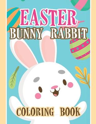 Book cover for Easter Bunny Rabbit Coloring Book