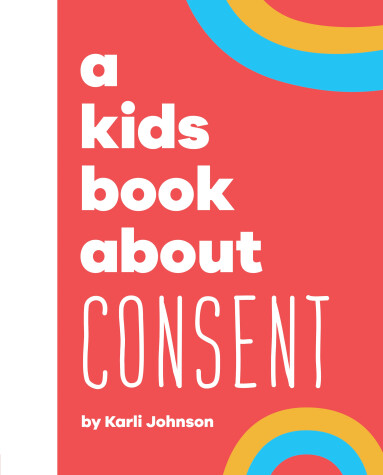 Cover of A Kids Book About Consent