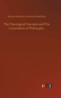 Book cover for The Theological Tractates and The Consolation of Philosophy