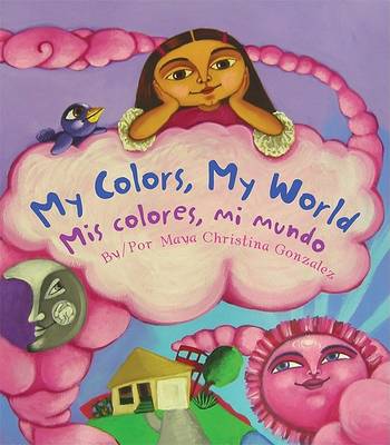 Book cover for My Colors, My World/ Mis Colores, Mi Mundo