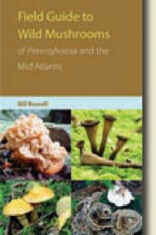 Cover of Field Guide to the Wild Mushrooms of Pennsylvania and the Mid-Atlantic