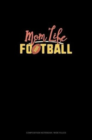 Cover of Mom Life Football