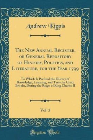 Cover of The New Annual Register, or General Repository of History, Politics, and Literature, for the Year 1799, Vol. 3