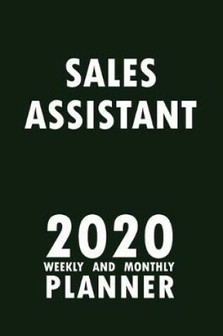 Cover of Sales Assistant 2020 Weekly and Monthly Planner