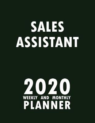 Book cover for Sales Assistant 2020 Weekly and Monthly Planner