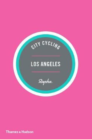 Cover of City Cycling Guides (Rapha) Los Angeles