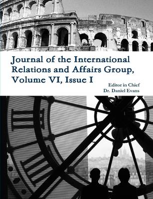 Book cover for Journal of the International Relations and Affairs Group, Volume vi, Issue I