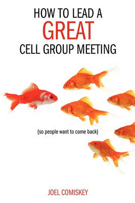 Book cover for How to Lead a Great Cell Group Meeting...