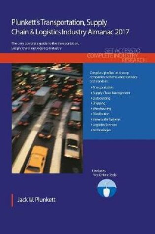 Cover of Plunkett's Transportation, Supply Chain & Logistics Industry Almanac 2017