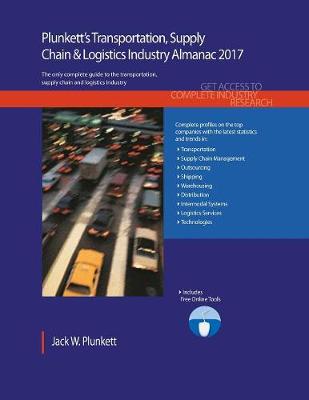 Cover of Plunkett's Transportation, Supply Chain & Logistics Industry Almanac 2017