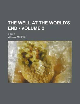 Book cover for The Well at the World's End (Volume 2); A Tale
