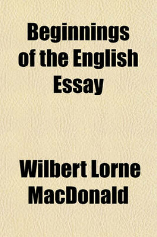Cover of Beginnings of the English Essay
