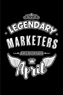 Book cover for Legendary Marketers Are Born in April