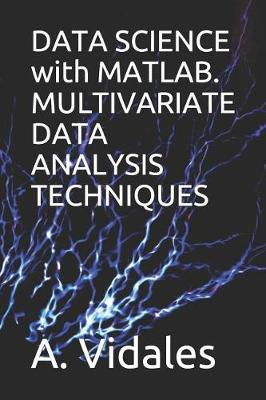 Book cover for Data Science with Matlab. Multivariate Data Analysis Techniques