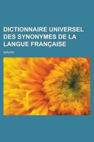 Cover of Dictionnaire Universel Des Synonymes de La Langue Francaise