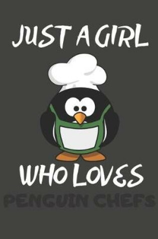 Cover of Just A Girl Who Loves Penguin Chefs