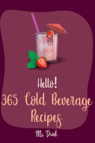 Cover of Hello! 365 Cold Beverage Recipes