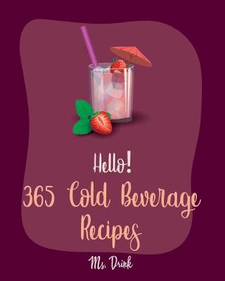 Cover of Hello! 365 Cold Beverage Recipes