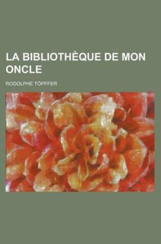 Cover of La Bibliotheque de Mon Oncle