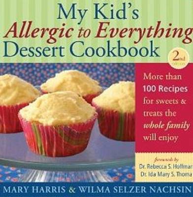 Book cover for My Kid's Allergic to Everything Dessert Cookbook