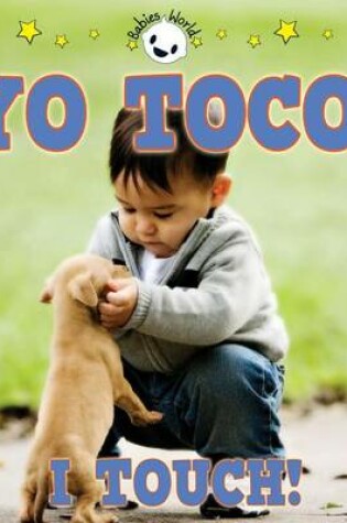 Cover of Yo Toco! I Touch!
