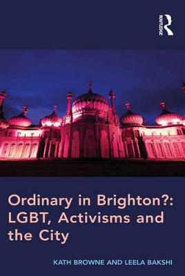 Book cover for Ordinary in Brighton?: LGBT, Activisms and the City
